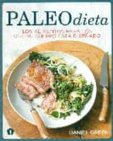 paleodieta: los alimentos para los que su cuerpo esta diseñado-daniel green-9788416407033