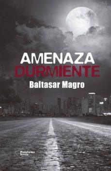 amenaza durmiente (ebook)-baltasar magro-9788416429233