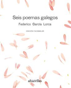 seis poemas galegos-federico garcia lorca-9788416460533