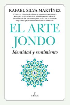 el arte jondo. identidad y un sentimiento-rafael silva martinez-9788416750733