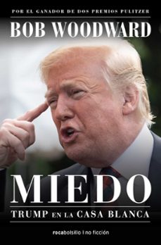 miedo. trump en la casa blanca-bob woodward-9788416859733