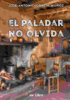 paladar no olvida, el-jose antonio garcia muñoz-9788416875733