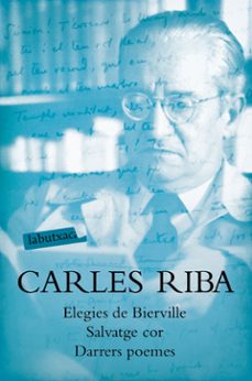 elegies de bierville: salvatge cor. darrers poemes-9788417031633