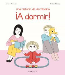¡a dormir!: una historia de archibaldo-9788417074333