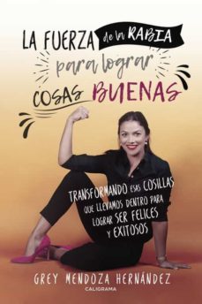 (i.b.d.) la fuerza de la rabia para lograr cosas buenas-grey mendoza hernandez-9788417234133