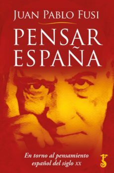 pensar españa (ebook)-juan pablo fusi-9788417241933
