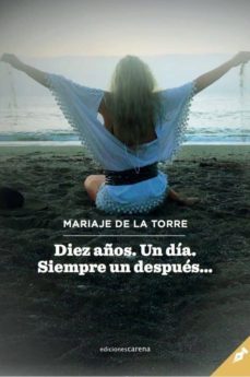 diez años. un día. siempre un después-mariaje de la torre-9788417258733