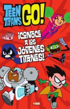 teen titans go! conoce a los jovenes titanes-lucy rosen-9788417276133