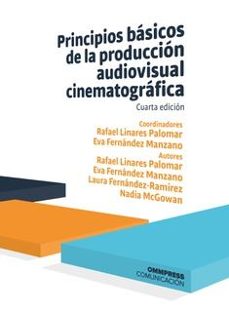 principios basicos de la produccion audiovisual cinematografica 4 ª ed. 2019-rafael linares palomar-9788417387433