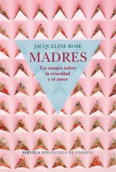 madres. un ensayo sobre la crueldad y el amor (ebook)-jacqueline rose-9788417454333
