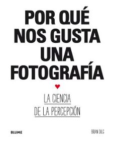por que nos gusta una fotografia (ebook)-brian dilg-9788418459849