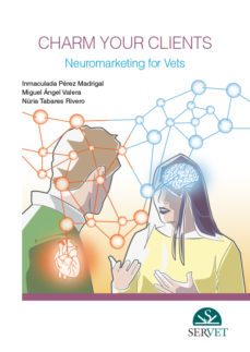 charm your clients. neuromarketing for vets-miguel angel valera arnanz-9788417640033