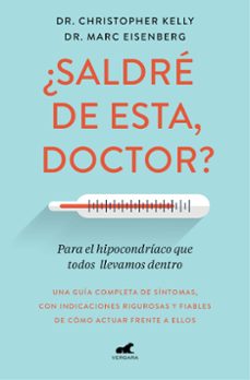 ¿saldré de esta, doctor?-christopher kelly-marc eisenberg-9788417664633