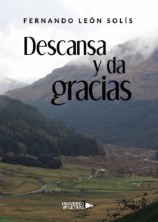 descansa y da gracias-fernando leon solis-9788417740733