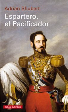 espartero, el pacificador-adrian shubert-9788417747633