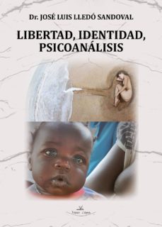 libertad, identidad, psicoanalisis (ebook)-jose luis lledo sandoval-9788417755133