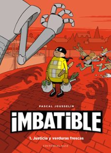 imbatible. justicia y verduras frescas-pascal jousselin-9788417760533