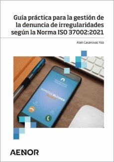 guia practica para la gestion de la denuncia de irregularidades segun la norma iso 37002:2021 (ebook)-alain casanovas ysla-9788417891633