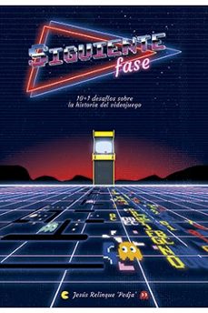 siguiente fase: preguntas y respuestas acerca de la historia de l os videojuegos-9788417956233