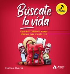 buscate la vida: coaching y cuadro de mando personal para ser mas feliz-9788418114533