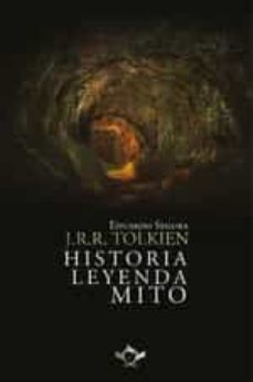 j.r.r. tolkien: historia, leyenda, mito-eduardo segura fernandez-9788418168833