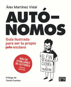 autonomos. guia ilustrada para ser tu propio esclavo-alex martinez vidal-9788418253133