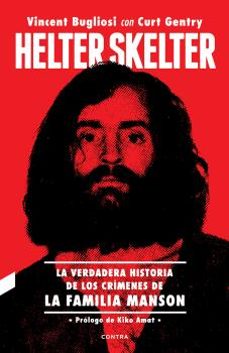 helter skelter: la verdadera historia de los crimenes de la familia manson-vincent bugliosi-curt gentry-9788418282133
