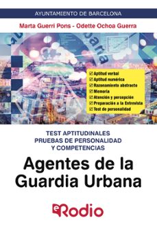 agentes de la guardia urbana. test aptitudinales, pruebas de personalidad y competencias. ayuntamiento de barcelona-marta guerri pons-odette ochoa guerra-9788418331633