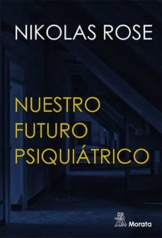 nuestro futuro psiquiatrico (ebook)-nikolas rose-9788418381133
