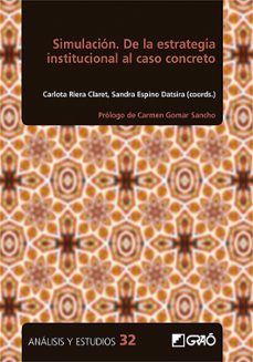 simulacion. de la estrategia institucional al caso concreto-carlota riera claret-sandra espino datsira-9788418627033