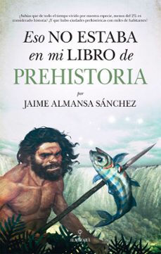 eso no estaba en mi libro de prehistoria-9788418709333