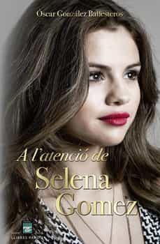 a l'atencio de selena gomez-oscar gonzalez ballesteros-9788418849633