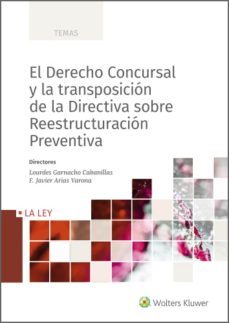 el derecho concursal y la transposicion de la directiva sobre reestructuracion preventiva (ebook)-francisco javier arias varona-francisco javier arias varona-lourdes garnacho cabanillas-9788419032133