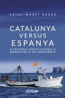 catalunya versus espanya. o reforma constitucional o democracia de pandereta (ebook)-oriol marti bague-9788419139733