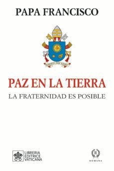 paz en la tierra: la fraternidad es posible-jorge bergoglio papa francisco-9788419240033