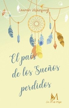 el pais de los sueños perdidos-lourdes velazquez-9788419327833