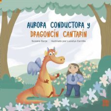 aurora conductora y dragoncin cantarin-susana barja-9788419339133
