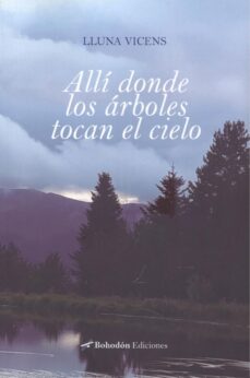 allí donde los árboles tocan el cielo-lluna vicens-9788419404633