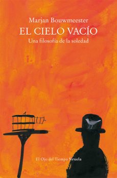 el cielo vacio: una filosofia de la soledad-marjan bouwmeester-9788419419033