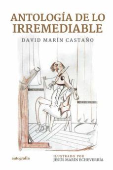 antologia de lo irremediable-david marin castaño-9788419445933
