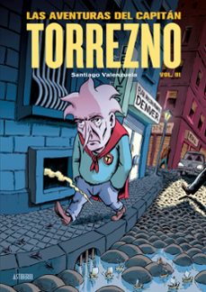 las aventuras del capitan torrezno, volumen 3. capital de provinc ias del dolor y los años oscuros-9788419670533