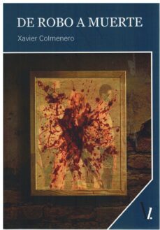 de robo a muerte-javier colmenero gatell-9788419805133