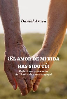 ¡el amor de mi vida has sido tú!-daniel arasa-9788419890733