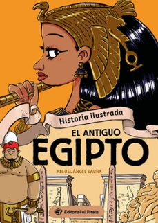 historia ilustrada - el antiguo egipto-miguel angel saura-9788419898333