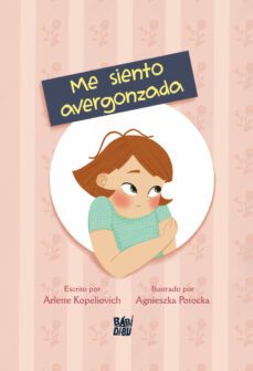 cuentos de las emociones - me siento avergonzada-arlette kopeliovich-9788419904133