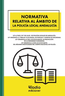normativa relativa al ambito de la  policia local andalucia-ediciones rodio-9788419922533