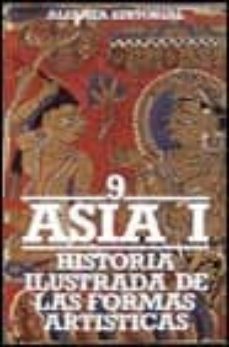 asia i (historia ilustrada de las formas artisticas; t.9)-9788420601533