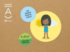un paseo por el cielo. nuestro planeta a infantil 5 años segundo trimestre-9788421876633