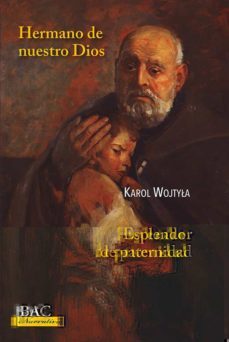 hermano de nuestro dios - esplendor de paternidad-karol wojtyla-9788422021933