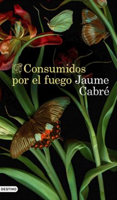 consumidos por el fuego-jaume cabre-9788423359233